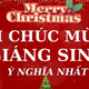 Gợi ý những lời chúc hay và ý nghĩa cho dịp lễ Giáng Sinh